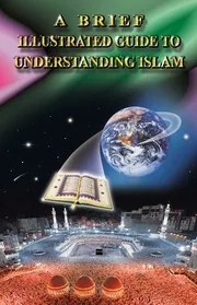A Brief Illustrated Guide to Understanding Islam, Comprehensive Insights into Islam preview 3