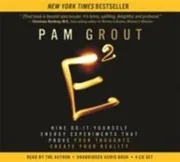 E-Squared: Nine Do-It-Yourself Energy Experiments That Prove Your Thoughts Create Your Reality preview 2