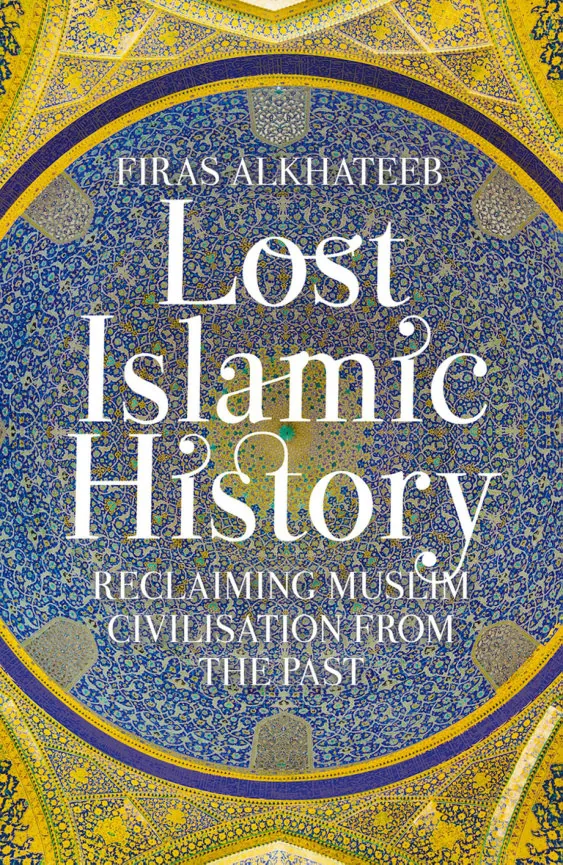 Lost Islamic History: Reclaiming Muslim Civilisation from the Past preview 5