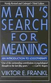Man's Search for Meaning by Viktor E. Frankl