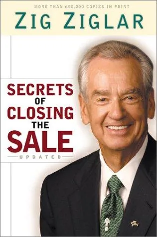 Secrets of Closing the Sale by Zig Ziglar