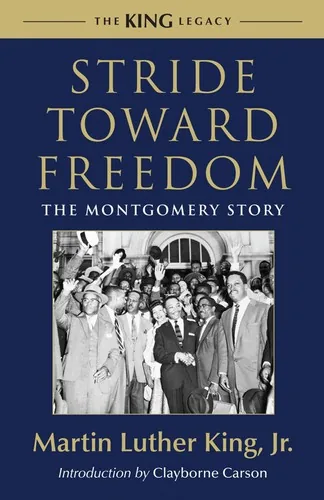 STRIDE TOWARD FREEDOM: THE MONTGOMERY STORY by Martin Luther King Jr.