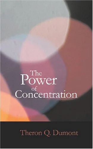 The Power of Concentration by William Walker Atkinson