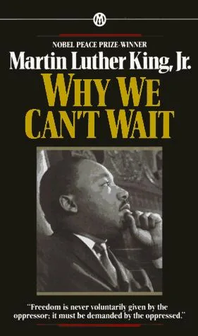 Why We Can't Wait, A powerful book by Martin Luther King, Jr.